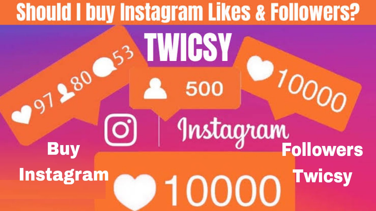 Buy Instagram Followers Twicsy